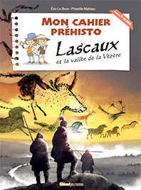 Lascaux V&zèez Cahier Préhisto