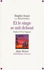 Et le singe se mit debout - les origines de l'homme selon Brigitte Senut 