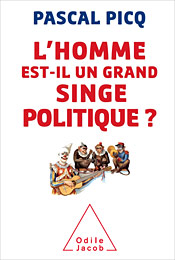 Pascal Picq, l'homme est-il un grand singe politique ?
