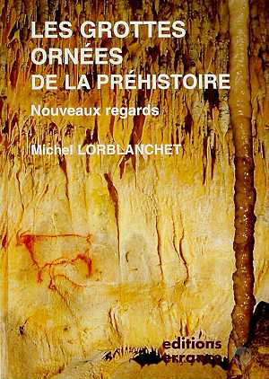 Les grottes orn&eacute;es de la pr&eacute;histoire
