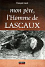 Mon p&egrave;re, l'homme de Lascaux