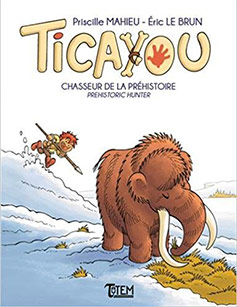 Ticayou, chasseur de la préhistoire