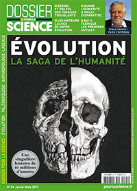 Evolution, la saga de l'humanité - Dossier Pour la Scinece janvier 2017