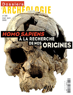 Homo sapiens, à la recherche de nos origines - Dossiers de l'Archéologie - Numero 351 