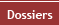 Dossiers