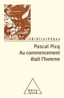 Au commencement était l'homme - Pascal Picq
