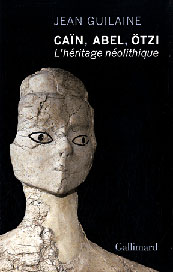 Cain Abel Otzi, l'héritage néolithique