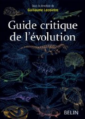 Guide Critique de l'évolution - Guillaume Lecointre