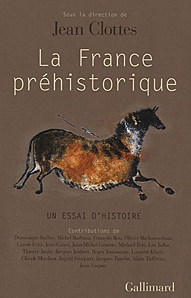 La France Préhistorique - Jean Clottes