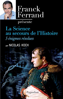 La science au secours de l'histoire - 5 enigmes résolues