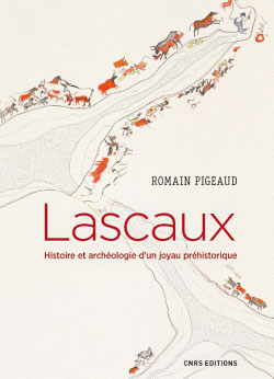 Lascaux histoire Archéologie d'un joyau préhistorique