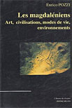 Les Magdaléniens : art, civilisations, modes de vie, environnements