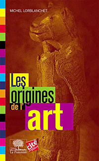 Les origines de l'art - Michel Lorblanchet