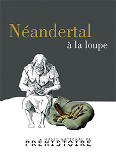 Néandertal à la loupe catalogue exposition