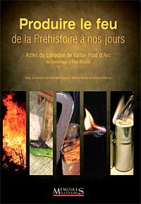 Produire le feu de la préhistoire à nos jours