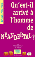 Qu'est il arrivé à l'homme de Néandertal ? Bruno Maureille