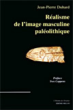 Réalisme de l'image msculine paléolithique