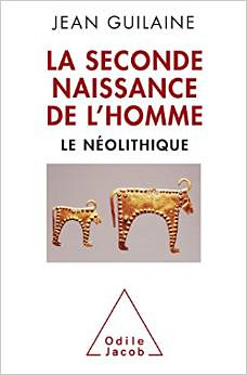Seconde naissance de l'homme - Le néolithique