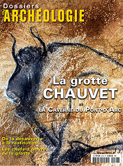 La grotte Chauvet / Caverne Pont d'Arc Hors série Dossiers d'Archéologie - Avril 2015