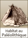 Habitat paléolithique - Préhistoire