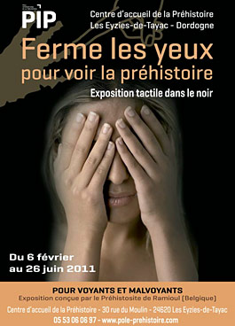 Ferme les yeux pour voir la Préhistoire, exposition au Centre d'accueil de la Préhistoire