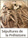 les sépultures et les tombes de la préhistoire