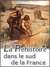Musées et sites de préhistoire de la région sud - est de la France PACA - Provence - Alpes - Cote Azur