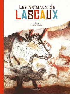 Les animaux de Lascaux - livre pour enfants - Muriel Mauriac