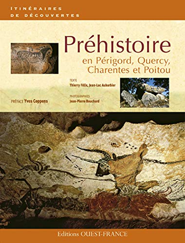 Préhistoire en Périgord, Quercy, Charentes et Poitou
