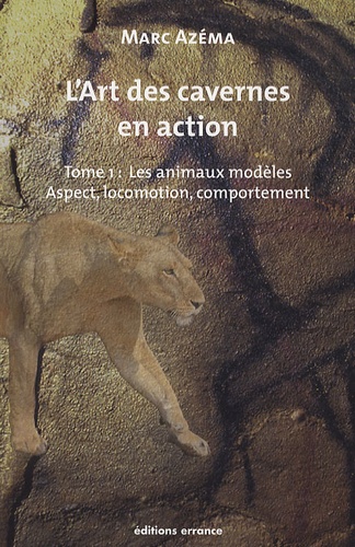 L’art des cavernes en action – Tome 1