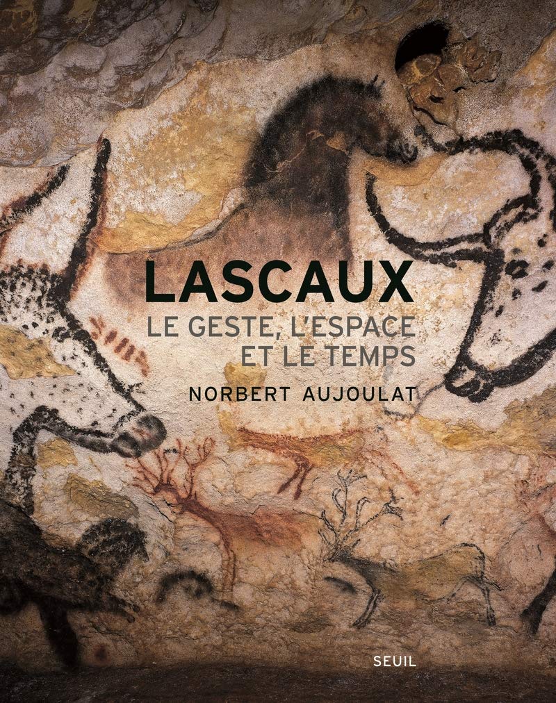 Lascaux  – Le geste, l’espace et le temps