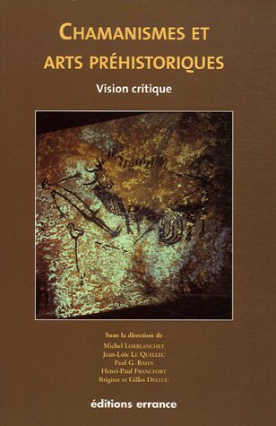 Chamanismes et arts préhistoriques – vision critique