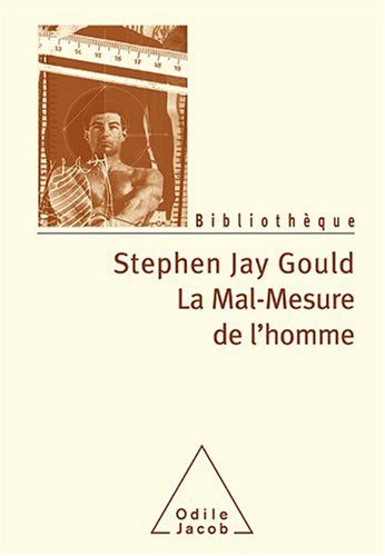 La Mal-Mesure de l’homme