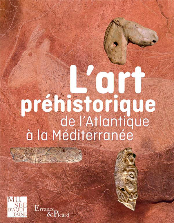 Art préhistorique de l’Atlantique à la Méditerranée