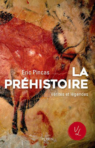 La préhistoire, vérités et légendes