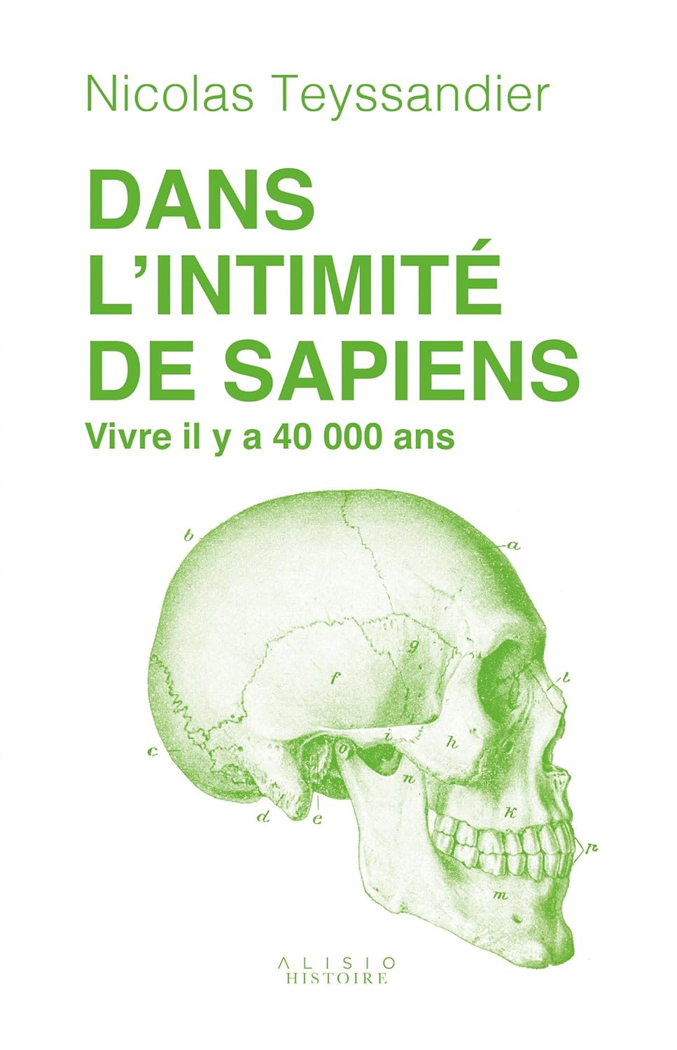 Dans l’intimité de Sapiens – Vivre il y a 40 000 ans