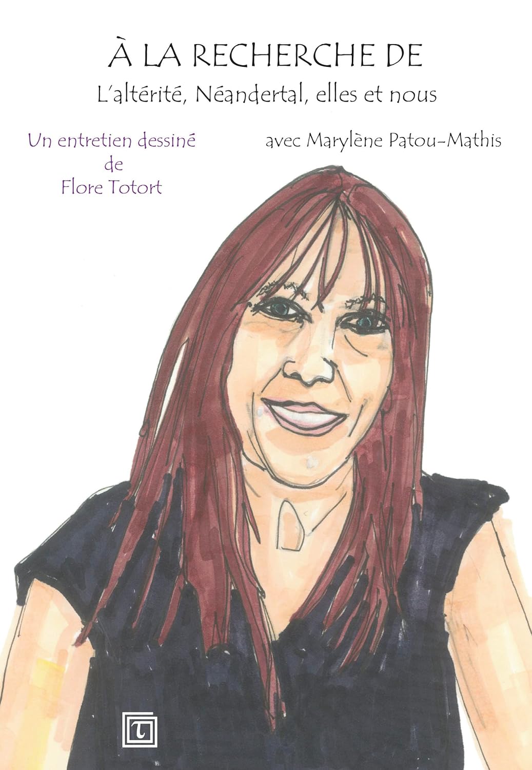 A la recherche de  L&rsquo;altérité, Néandertal, elle et nous