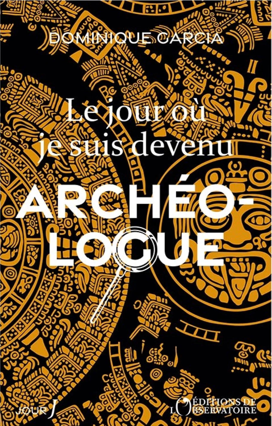 Le jour où je suis devenu archéologue